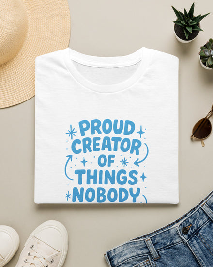 Proud Creator Of Things T-Shirt